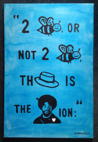 Original To Bee or Not To Bee Acrylic Painting by Jay McPhillips