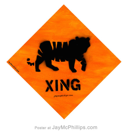 Tiger Xing (Crossing) Poster by Jay McPhillips